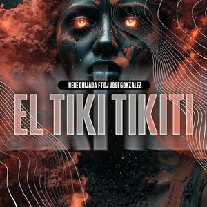 EL TIKI TIKITI (feat. nene quijada)