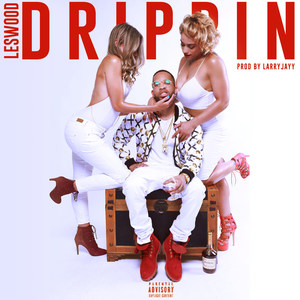 Drippin (Explicit)