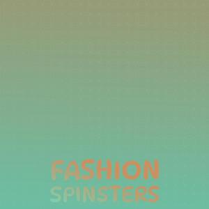 Fashion Spinsters