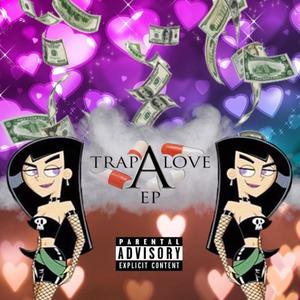 A Trap Love Ep (Explicit)