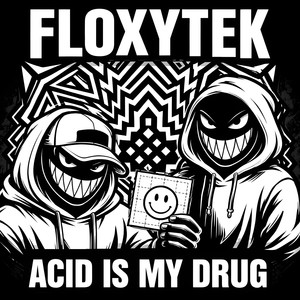 Acid is my drug