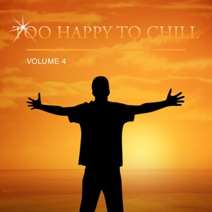 Too Happy to Chill, Vol. 4