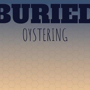 Buried Oystering