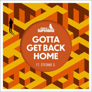 Gotta Get Back Home (feat. Stefanie S.)