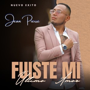 Fuiste mi último amor