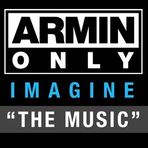 Armin Only - Imagine "The Music" (Mixed by Armin van Buuren)