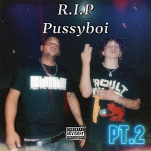 R.I.P pussyboi Pt.2 (Explicit)