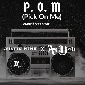 P.O.M(Pick on Me)[Clean Version]