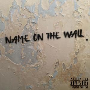 Name On The Wall EP (Explicit)