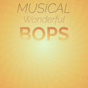 Musical Wonderful Bops