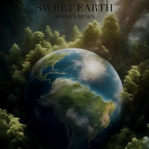 Sweet Earth (Dooley Remix)