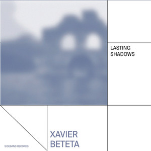 Xavier Beteta: Lasting Shadows