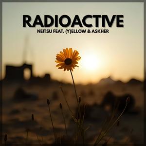 Radioactive (feat. Yellow & Askher)