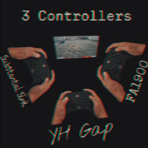 3 Controllers (feat. FA1900 & Substantial Slink) [Explicit]