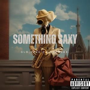 Something Saxy. (feat. Cowen Sax)