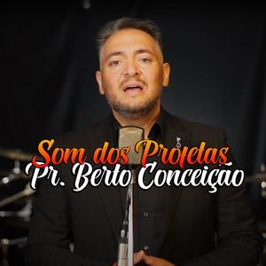 Pr. Berto Conceição (Som dos Profetas)