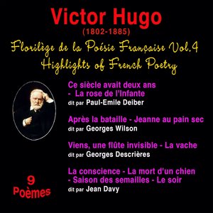 Florilège de la poésie française, vol. 4: Victor Hugo (1802-1885) (9 poèmes)