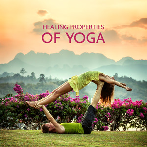 Healing Properties of Yoga – Music for Practice and Meditation