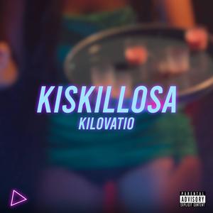 Kiskillosa (Explicit)