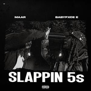 Slappin 5s (feat. Babyfxce E) [Explicit]