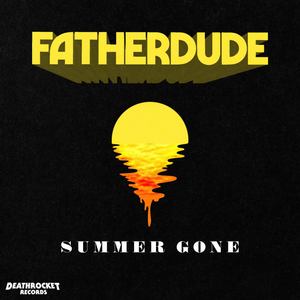 Fatherdude - Summer Gone