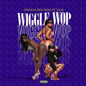 Wiggle Wop (feat. Goa) [Explicit]