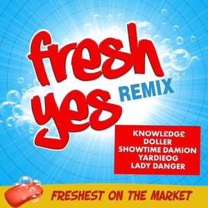 Fresh Yes (feat. YardieOG & Lady Danger) [Remix] [Explicit]