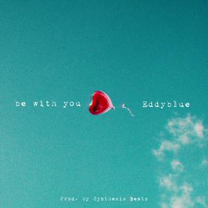 Be with You