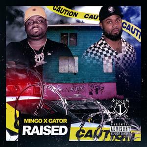 Raised (feat. Gator) [Explicit]