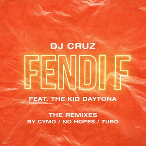 Fendi F (The Remixes) [feat. The Kid Daytona]