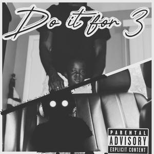 Do It For 3 (Explicit)