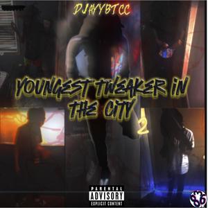 Youngest Tweaker In The City 2 (Explicit)