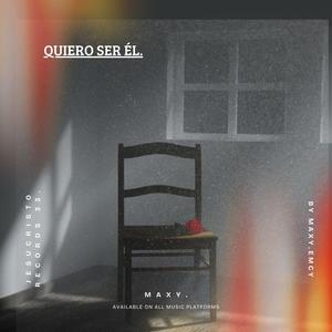 Quiero ser él.