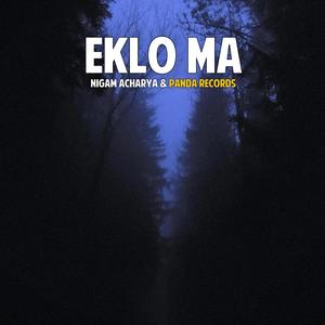 Eklo Ma (feat. Nigam Acharya)