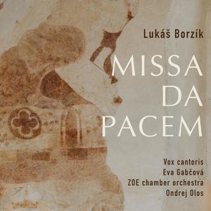 Missa da pacem (feat. Vox cantoris,Eva Gabčová,ZOE chamber orchestra & Ondrej Olos)