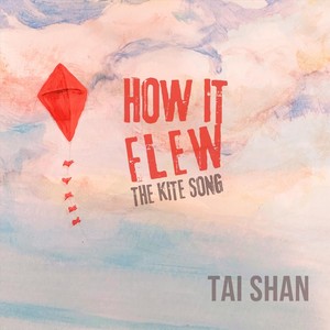 How It Flew (The Kite Song)