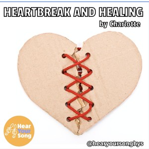 Heartbreak and Healing (Charlotte's Song)