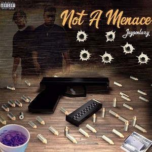 Not A Menace (Explicit)