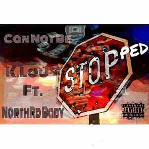 Can Not Be Stopped (feat. NorthRdBaby) (Explicit)