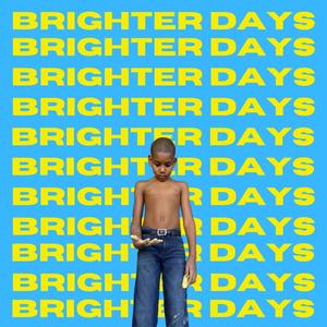 Brighter Days (Cont'd)