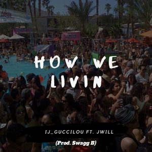 How We Livin'(feat. J.Will) (Explicit)