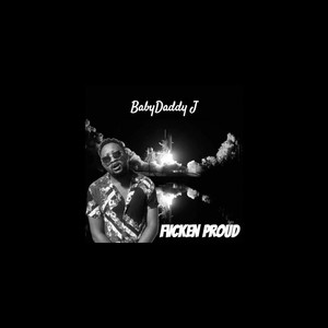 Fvcken Proud (Explicit)