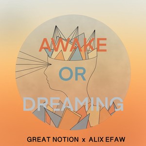 Awake or Dreaming (feat. Alix Efaw)