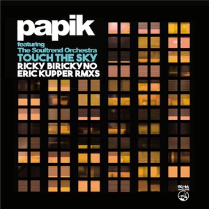 Touch The Sky (Feat. The Soultrend Orchestra) [Ricky Birickyno & Eric Kupper Remixes]