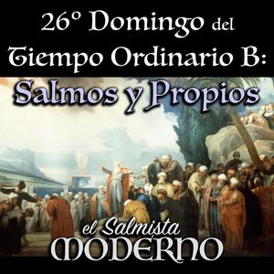 26º Domingo del Tiempo Ordinario B: Salmos y Propios