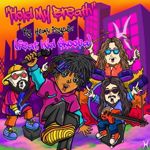 Hold My Breath (feat. Kid Skooba!) [Explicit]