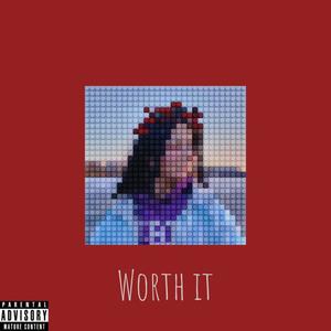 Worth it (feat. Cisco Silva) [Explicit]