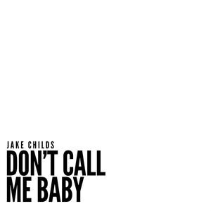 Don't Call Me Baby (feat. Figment) (Radio Edit)