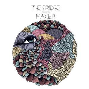 The Bridge Presents: Maker