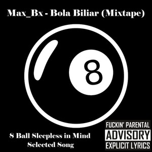 Bola Biliar (Mixtape) (8 Ball Sleepless in Mind Selected Song) [Explicit]